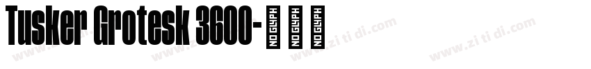 Tusker Grotesk 3600字体转换
